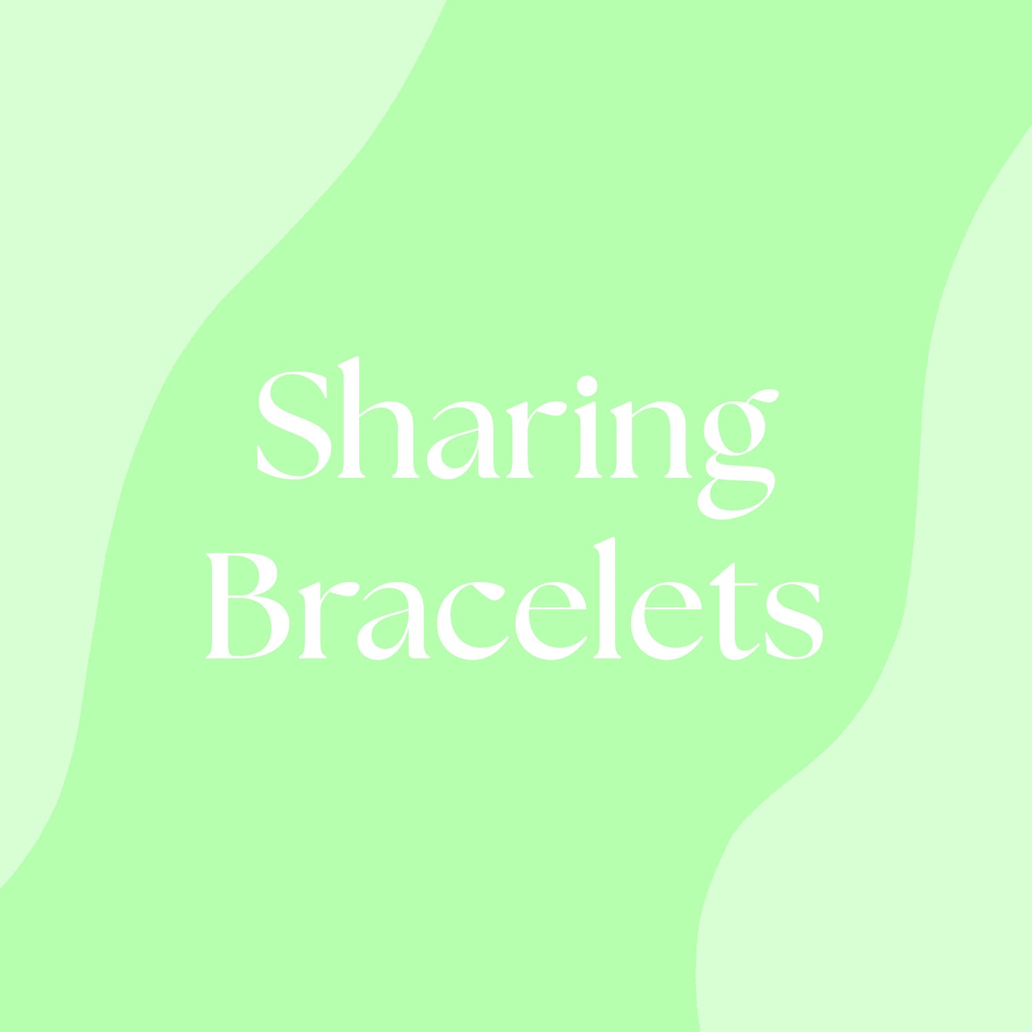 Sharing Bracelets